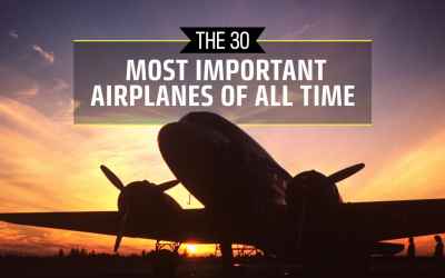 The 30 Most Important Airplanes of All Time
